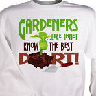 Gardeners Know The Best Dirt Personalized Sweatshirt